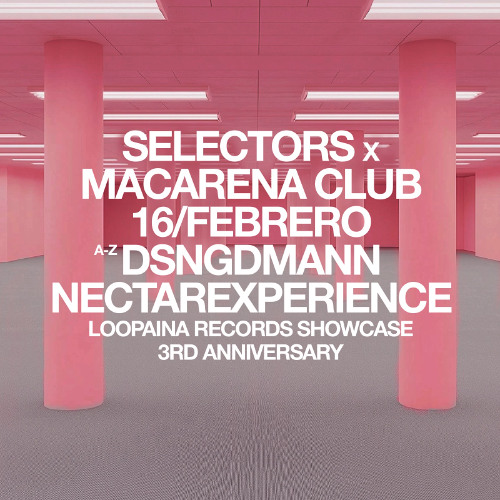 NECTAREXPERIENCE / Loopaina Records 3rd Anniversary Showcase at Macarena Club