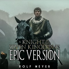 A Knight of the Seven Kingdoms | Main Theme/Game Of Thrones Theme | EPIC VERSION