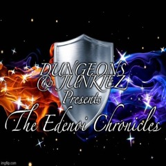Dungeons & Junkiez Presents: The Edenoi Chronicles S.3#7: All Hail The Queen