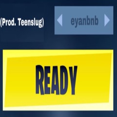 ready up (prod. teenslug)