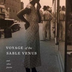 PDF/Ebook Voyage of the Sable Venus and Other Poems BY : Robin Coste Lewis