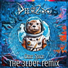 Deemzoo - Otter Space(The 3lder Remix)