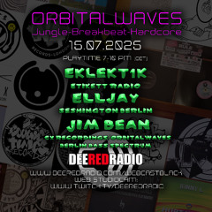 2025-07-15 ORBITALWAVES #025 with Eklekt1k, Elljay & Jim Bean
