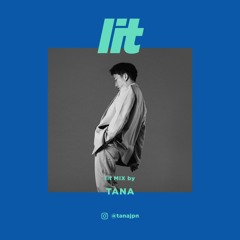 lit Mix Vol.41 by TANA