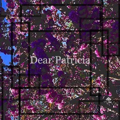 Dear Patricia [prod. MANUEL]