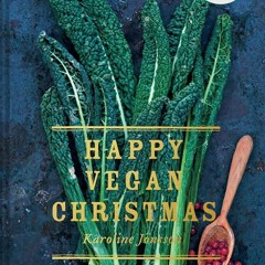 ❤[READ]❤ Happy Vegan Christmas: Plant-based recipes for festive Scandinavian feasts