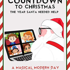 Get KINDLE 📩 Countdown to Christmas: The Year Santa Needed Help by  Susan Poage &  D