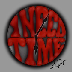 I Need Time