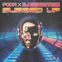 FooR x DJ Seduction - Subbed Up