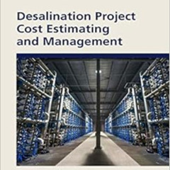 GET KINDLE 📪 Desalination Project Cost Estimating and Management by Nikolay Voutchko