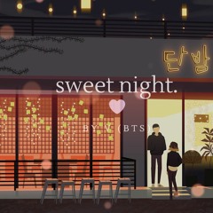 "sweet night" - v (bts) but it's closing hours at danbam pub