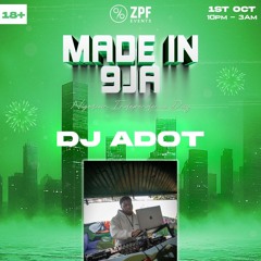 DJ ADOT @ MADE IN 9JA | AFROBEATS | FT DEEJAY J3 | KB DA HOST | DJ YD |