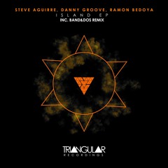 Steve Aguirre & Danny Groove  - Island (Original Mix) Out Now