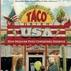 Read KINDLE PDF EBOOK EPUB Taco USA: How Mexican Food Conquered America by Gustavo Arellano √