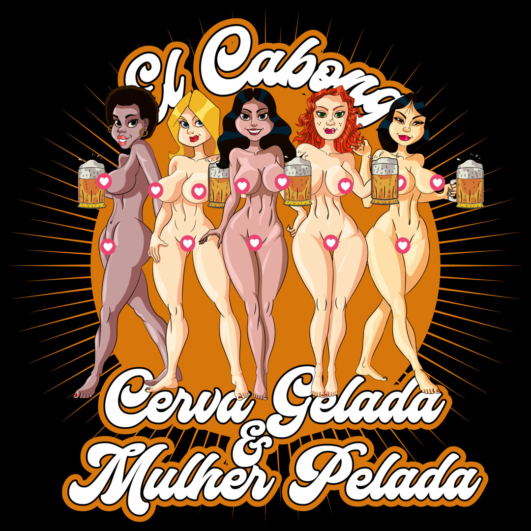 Stream Cerva Gelada e Mulher Pelada by El Cabong | Listen online for free  on SoundCloud