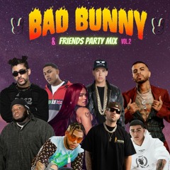 BAD BUNNY & FRIENDS PARTY MIX Vol.2 (LIVE)