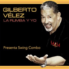 La Rumba Y Yo  - Gilberto Vélez