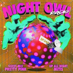 Night Owl Radio 344 ft. MitiS and Pretty Pink