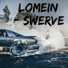Lomein - Swerve