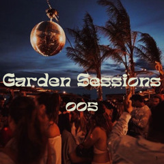 Garden Sessions 005