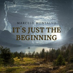 It´s Just The Beginning - Marcelo Montalvo