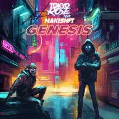 TOKYO ROSE & MAKESHFT - Genesis