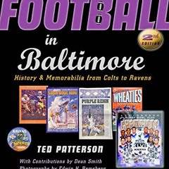 [ACCESS] [EBOOK EPUB KINDLE PDF] Football in Baltimore: History and Memorabilia from Colts to Ravens