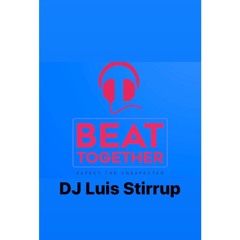 Beat Together- DJ Luis Stirrup
