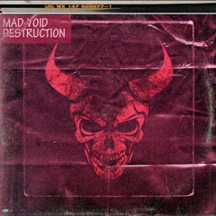 MAD - VOID - Destruction