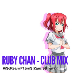 Ruby-Chan Hai Nani Ga Suki (Zanzi99 EDM Club Mix)