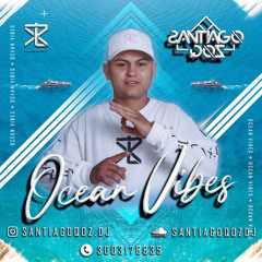 OCEAN VIBES - SANTIAGO QOZ DJ