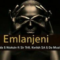 De Mthuda & Ntokzin - Emlanjeni feat. Sir Trill, Kwiish SA