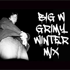 DJ BIG W GRIMY WINTER MIX