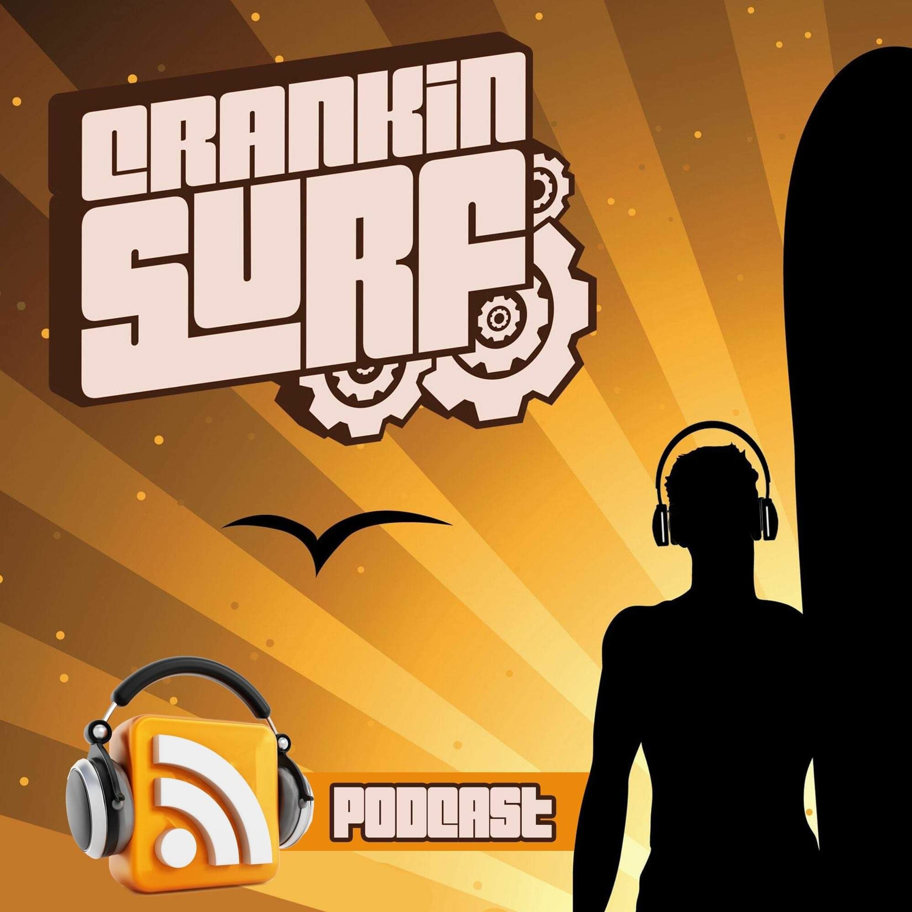 Crankin Surf Podcast