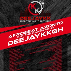 🔥AFROBEAT AZONTO 2020 FIRE SUMMER MIX BY DEEJAYKKGH🔥