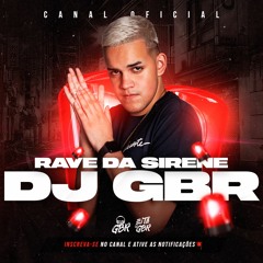 RAVE DA SIRENE - VOLTEI PRA PUTARIA (DJ GBR)