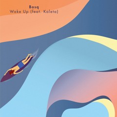 Wake Up (feat. Kaleta)