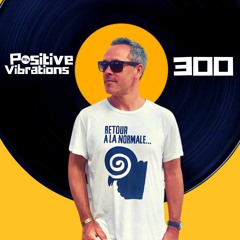 POSITIVE VIBRATIONS 💥300th 💥 SPECIAL