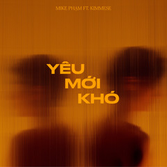 Yêu Mới Khó (feat. Kimmese)