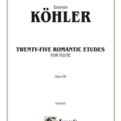 [Get] PDF ✏️ Twenty-five Romantic Etudes, Op. 66 (Kalmus Edition) by  Ernesto Koehler