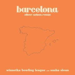 barcelona (Oliver Nelson remix) [feat. Sasha Alex Sloan]