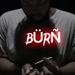 Burn (prod.bnyx)