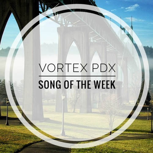 Vortex PDX Song of the Week - Margos
