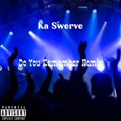 Do You Remember Remix (Prod. Rrodney )