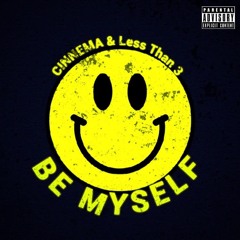Be Myself (ft.  Less Than 3) [Prod. 16preme)