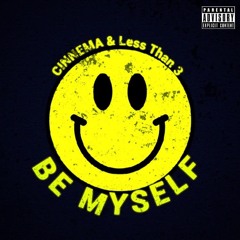 Be Myself (ft.  Less Than 3) [Prod. 16preme)