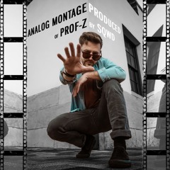 Analog Montage of Prof-Z (Prod. Sqwd)