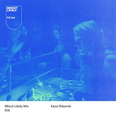 Mhost Likely Mix 056 // Kasia Rdzanek