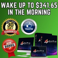 Unipro Profit System Review - Push “One Button” Before Bed & Earn $341.65 In The Morning