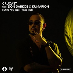 Crucast Rinse FM - Don Darkoe & Kumarion